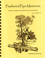 Native American flute songbook: Feathered Pipe Memories