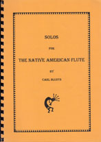 Native American flute songbook: Solos for the Native American Flute
